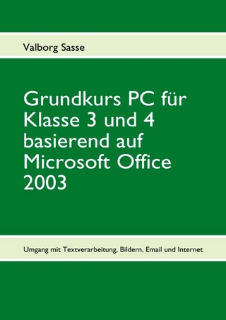 Grundkurs PC für Klasse 3/4 basierend auf Microsoft Office 2003