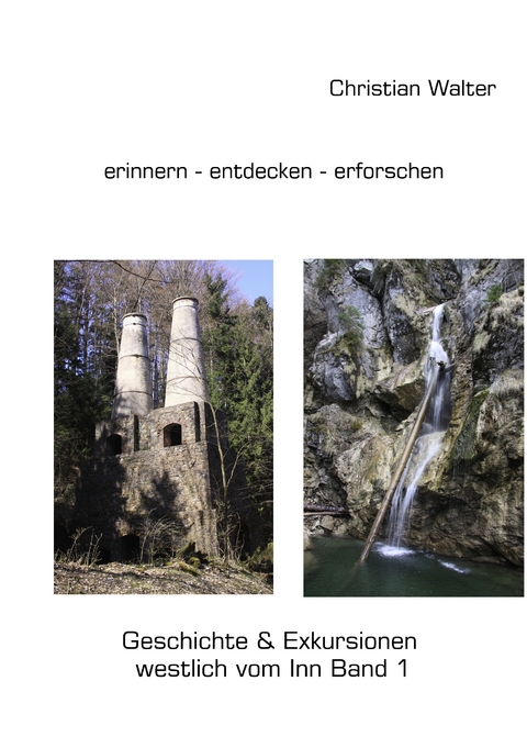 erinnern - entdecken - erforschen - Christian Walter