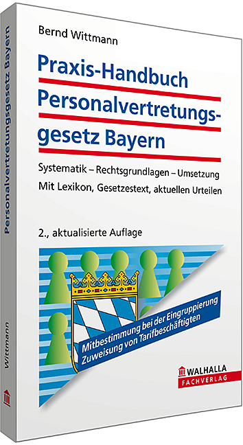 Praxis-Handbuch Personalvertretungsgesetz Bayern - Bernd Wittmann
