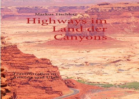 Highways im Land der Canyons
