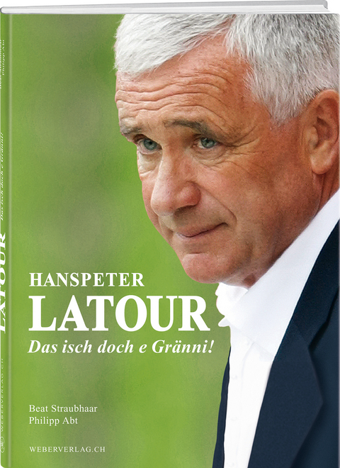 Hanspeter Latour &ndash; Das isch doch e Gr&auml;nni! - Beat Straubhaar, Philipp Abt