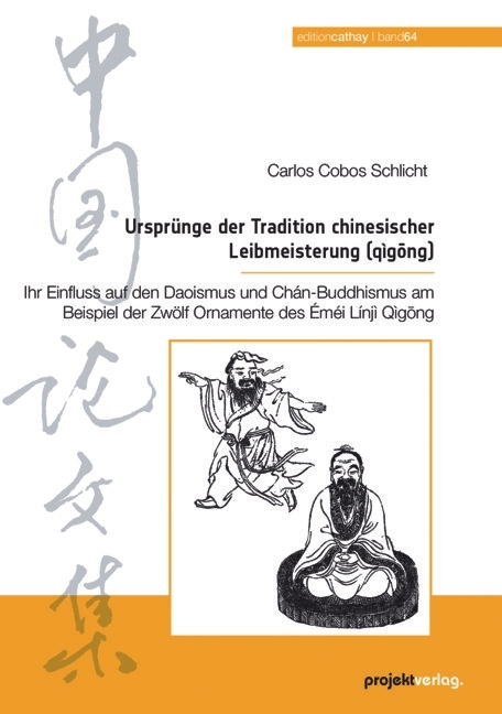 Urspr&uuml;nge der Tradition chinesischer Leibmeisterung (q&igrave;gong) - Carlos Cobos Schlicht