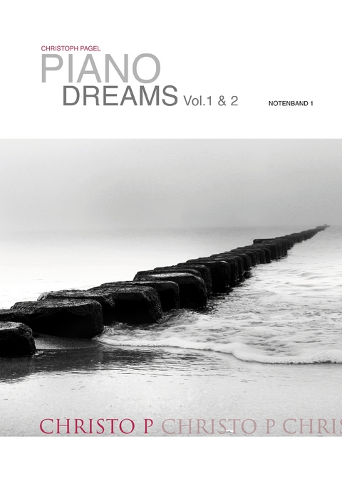 PIANO DREAMS Vol.1 & 2 Notenband 1 - Christoph Pagel