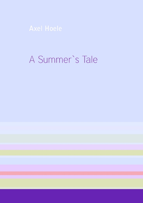 A Summer's Tale - Axel Hoele