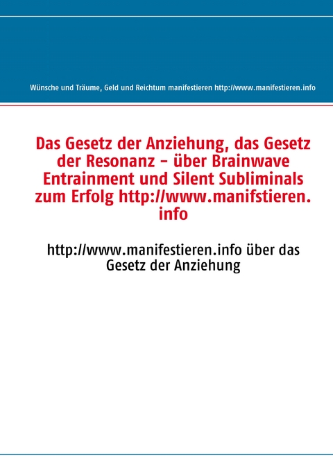 Das Gesetz der Anziehung, das Gesetz der Resonanz