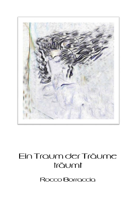 Ein Traum der Tr&auml;ume tr&auml;umt - Rocco Borraccia
