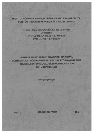 Verbesserungen und Erweiterungen von Ultraschallprüfverfahren zur zerstörungsfreien Fehlstellen- und Qualitätskontrolle von Betonbauteilen