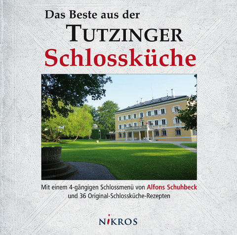 Das Beste aus der Tutzinger Schlossk&uuml;che - 