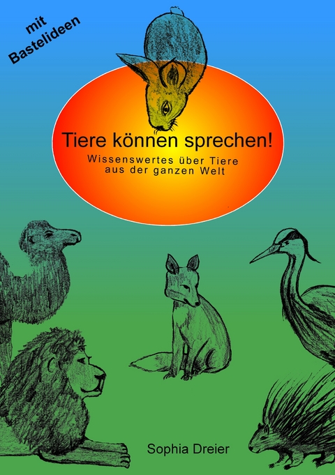 Tiere k&ouml;nnen sprechen! - Sophia Dreier