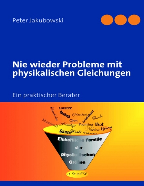 Nie wieder Probleme mit physikalischen Gleichungen - Peter Jakubowski