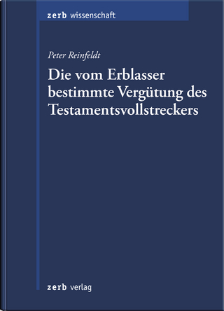 Die vom Erblasser bestimmte Vergütung des Testamentsvollstreckers
