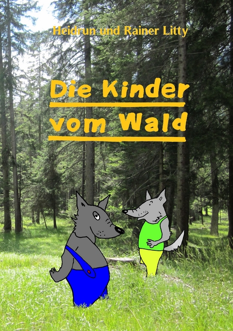 Die Kinder vom Wald - Heidrun Litty, Rainer Litty