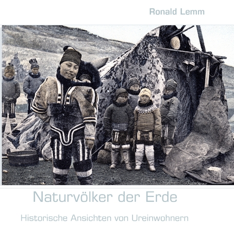 Naturv&ouml;lker der Erde - Ronald Lemm