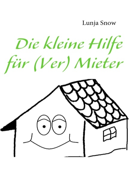 Die kleine Hilfe f&uuml;r (Ver) Mieter - Lunja Snow