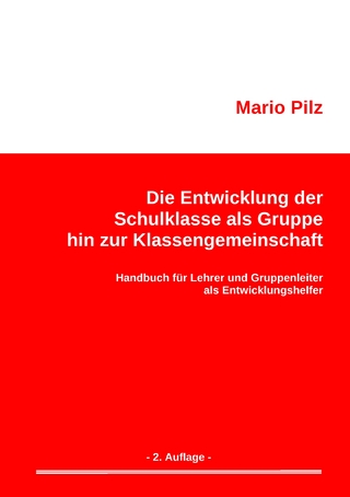 Die Entwicklung der Schulklasse als Gruppe hin zur Klassengemeinschaft