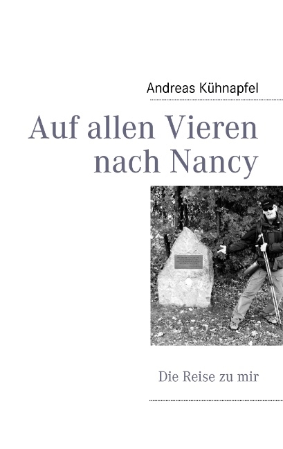 Auf allen Vieren nach Nancy - Andreas K&uuml;hnapfel