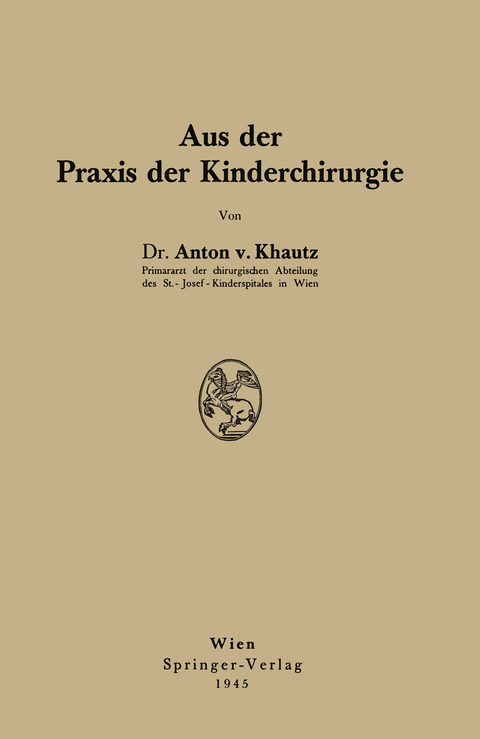 Aus der Praxis der Kinderchirurgie - Anton Khautz
