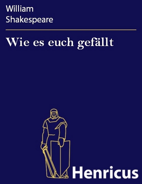 Wie es euch gef&auml;llt -  William Shakespeare