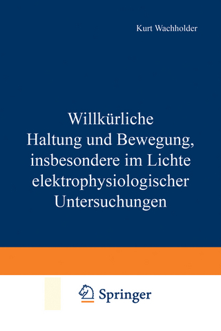 Willkürliche Haltung und Bewegung, insbesondere im Lichte elektrophysiologischer Untersuchungen