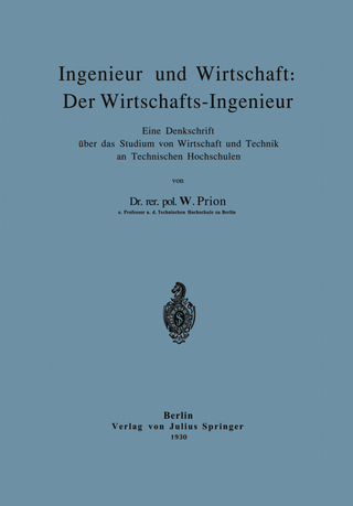 Ingenieur und Wirtschaft: Der Wirtschafts-Ingenieur