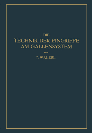 Die Technik der Eingriffe am Gallensystem