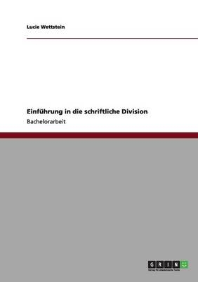 Einf&Atilde;&frac14;hrung in die schriftliche Division - Lucie Wettstein