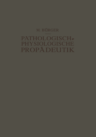 Pathologisch-Physiologische Propädeutik