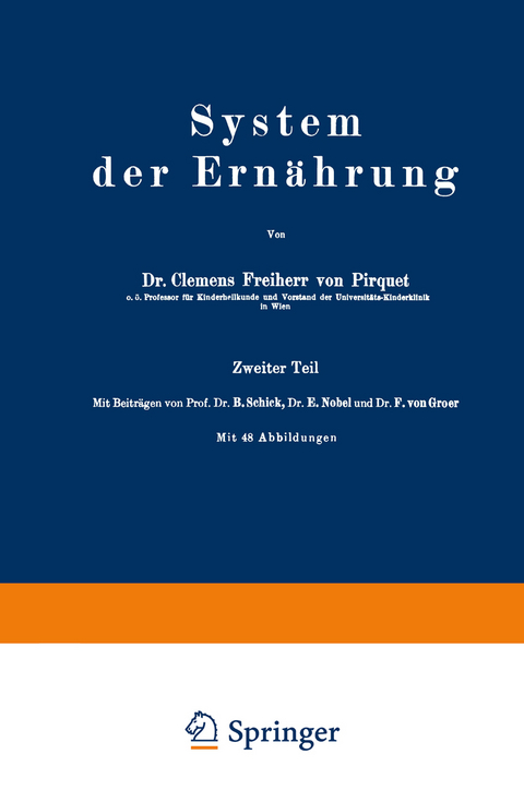 System der Ern&auml;hrung - Clemens Pirquet, B. Schick, E. Nobel, F. von Groer