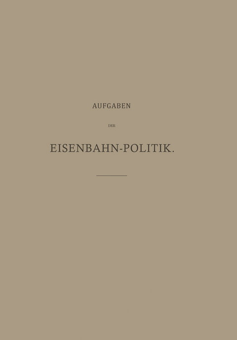 Aufgaben der Eisenbahn-Politik - Alexander Dorn