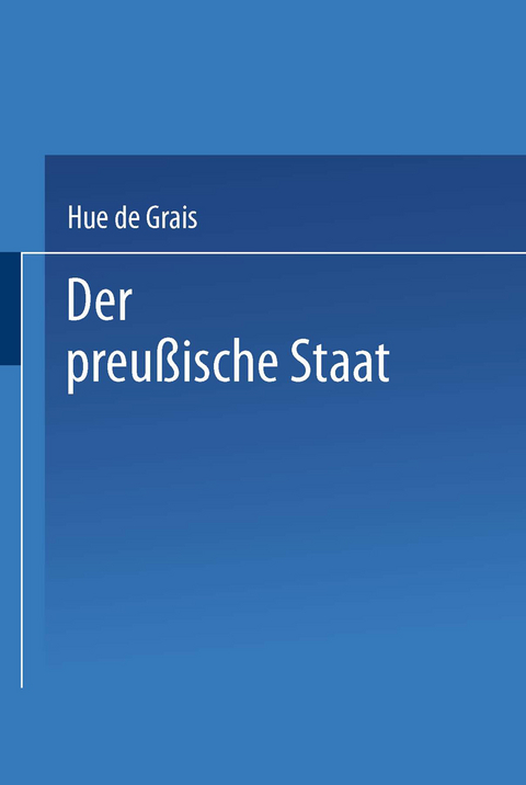 Der preu&szlig;ische Staat - Hue De Grais