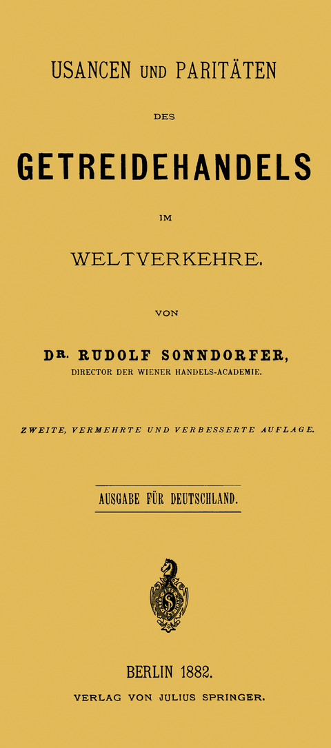 Usancen und Parit&auml;ten des Getreidehandels im Weltverkehre - Rudolf Sonndorfer