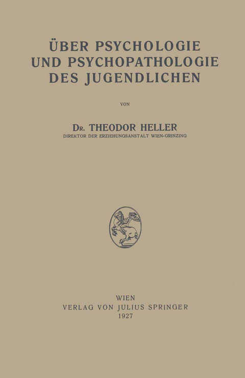 &Uuml;ber Psychologie und Psychopathologie des Jugendlichen - Theodor Heller