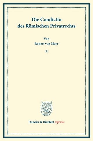 Die Condictio des Römischen Privatrechts.