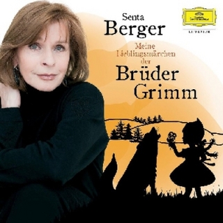 Senta Berger: Meine Lieblingsmärchen der Gebrüder Grimm