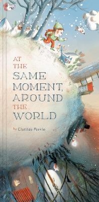 At the Same Moment, Around the World - Clotilde Perrin