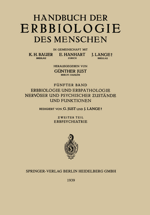 Erbbiologie und Erbpathologie Nerv&ouml;ser und Psychischer Ƶust&auml;nde und Funktionen - H. Boeters, C. Brugger, K. Conrad, W. Fischel, K. Gottschaldt, A. Gregor, H. Hoffmann, G. Just, O. Kroh, J. Lange, H. Luxenburger, F. Meggendorfer, H. Nachtsheim, F. Panse, B. Patzig