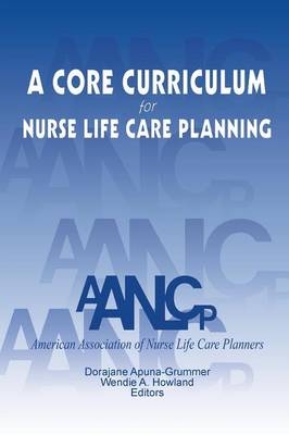 A Core Curriculum for Nurse Life Care Planning -  Aanlcp