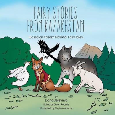 Fairy Stories from Kazakhstan - Dana Jeteyeva