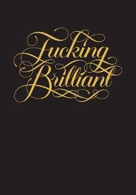 Fucking Brilliant Journal - 