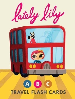 Lately Lily ABC Travel Flash Cards -  Chronicle Books, Micah Player