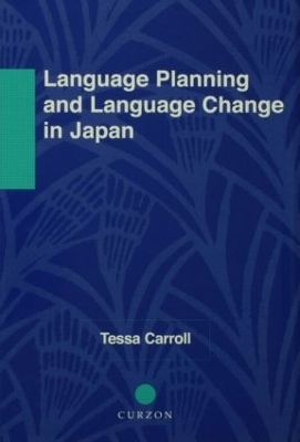 Language Planning and Language Change in Japan - Tessa Carroll