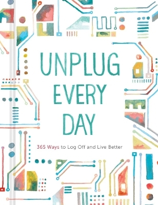 Unplug Every Day: a Journal -  Chronicle Books
