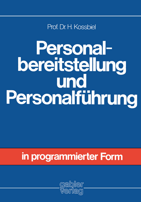 Personalbereitstellung und Personalf&uuml;hrung - Hugo Kossbiel
