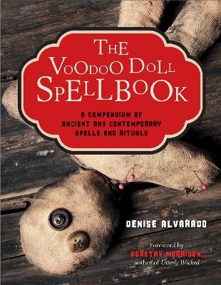 The Voodoo Doll Spellbook - Denise Alvarado