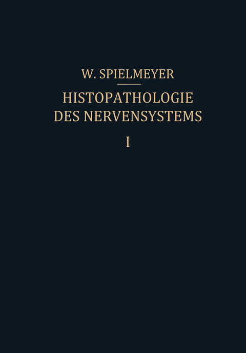 Histopathologie des Nervensystems - W. Spielmeyer