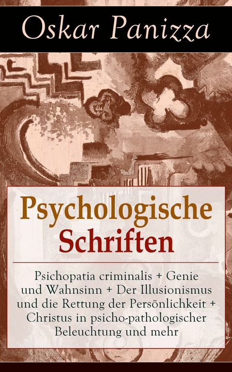 Psychologische Schriften -  Oskar Panizza