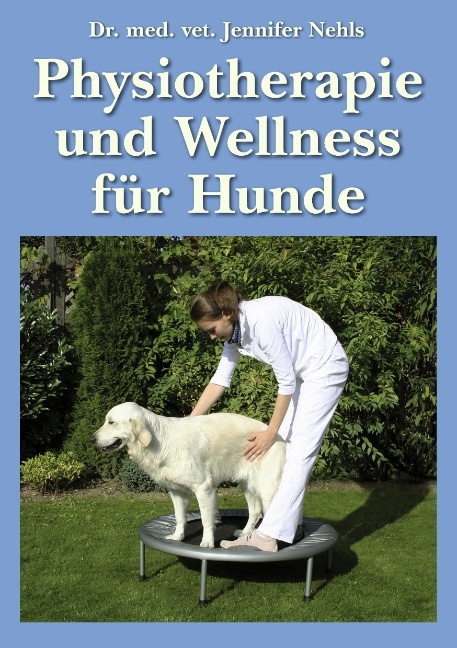 Physiotherapie und Wellness f&uuml;r Hunde
