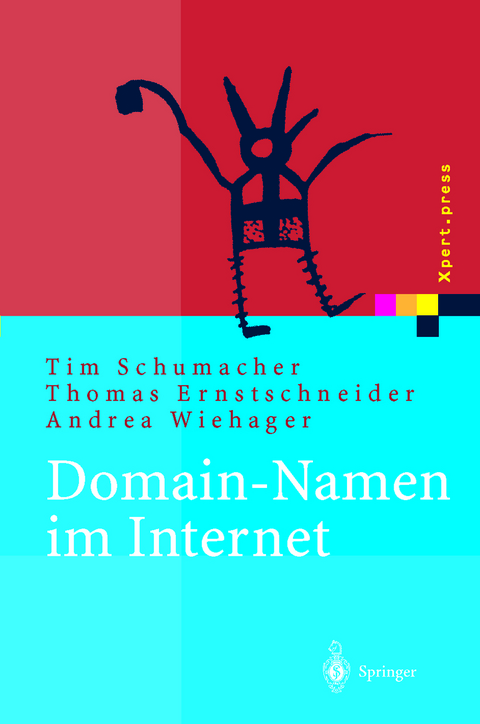 Domain-Namen im Internet - Tim Schumacher, Thomas Ernstschneider, Andrea Wiehager