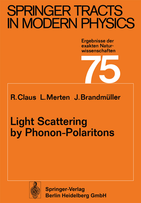 Light Scattering by Phonon-Polaritons - R. Claus, L. Merten, J. Brandm&uuml;ller