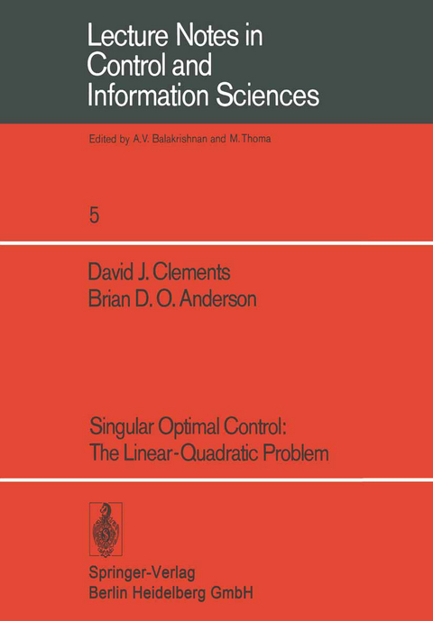 Singular Optimal Control: The Linear-Quadratic Problem - D. J. Clements, B. D. O. Anderson